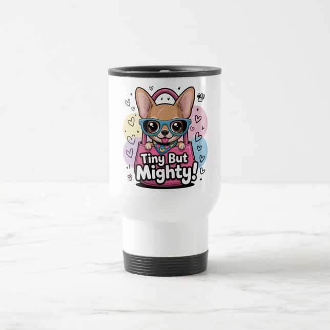 Tiny but Mighty Travel Mug (Center)