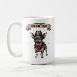 Tiny But Tough Chihuahua Cowboy - Western Dog Art Coffee Mug