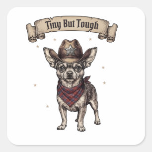 Tiny But Tough Chihuahua Cowboy - Western Dog Art Square Sticker