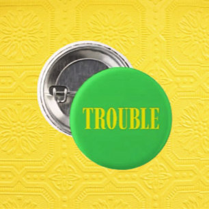 Tiny Button, Big TROUBLE 3 Cm Round Badge