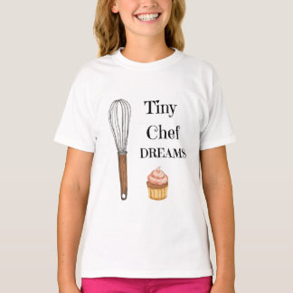 Tiny Chef DREAMS - Cute Whisk & Cupcake  T-Shirt