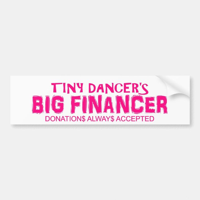 Tiny dancer Big financer bumper sticker (Front)