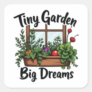 Tiny Garden Big Dreams Plant Gardening Motivation Square Sticker