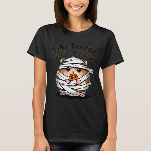 Tiny Hamster Terror Wrapped with much Love Mummy T-Shirt (Front)