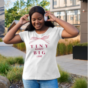 Tiny Hands, Big Love Baby Shower T‑Shirt T-Shirt