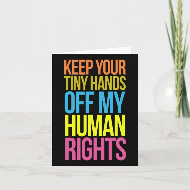 Tiny Hands Off My Human Rights Equality Clothing T Card (Front)
