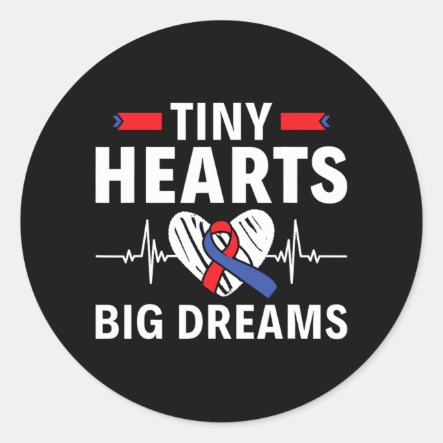 Tiny Hearts Big Dreams - Chd Awareness  Classic Round Sticker (Front)