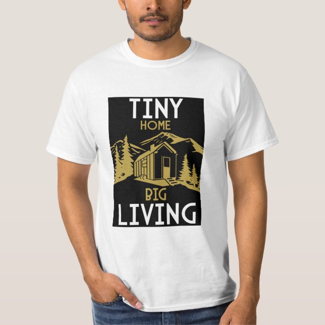 Tiny Homes Living Small T-Shirt (Front)
