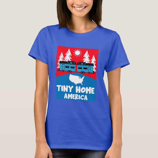 Tiny House Home America T-Shirt (Front)