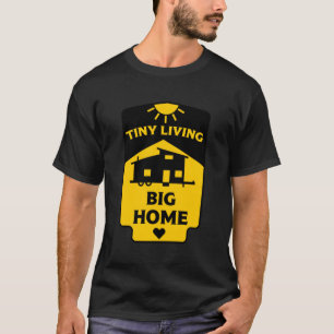 Tiny House Living - Tiny Homes T-Shirt