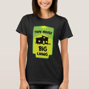 Tiny House Living - Tiny Homes    T-Shirt