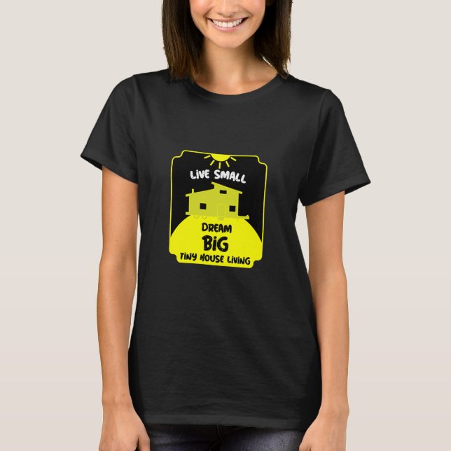 Tiny House Living - Tiny Homes   T-Shirt (Front)