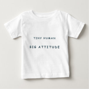 Tiny Human Big Attitude Baby Fine Jersey T-Shirt