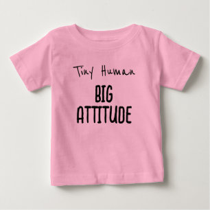 Tiny Human, Big Attitude Baby T-Shirt