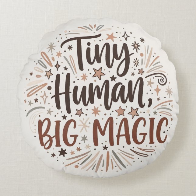 "Tiny Human, Big Magic" Boho Starburst Quote Round Cushion (Front)