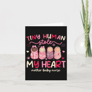 Tiny Human Stole My Heart Mother Baby Nurse Nicu V Card