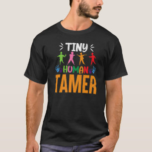 Tiny Human Tamer Childcare Daycare Teacher Graphi T-Shirt