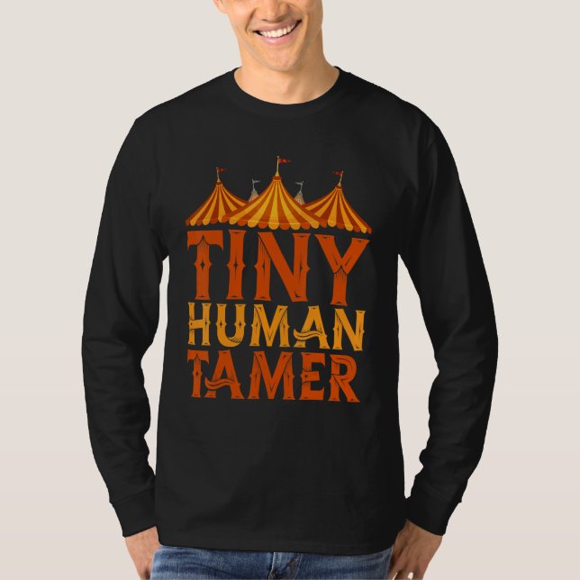 Tiny Human Tamer  Circus & Clown T-Shirt (Front)