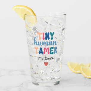 Tiny Human Tamer Custom Teacher Name Glass