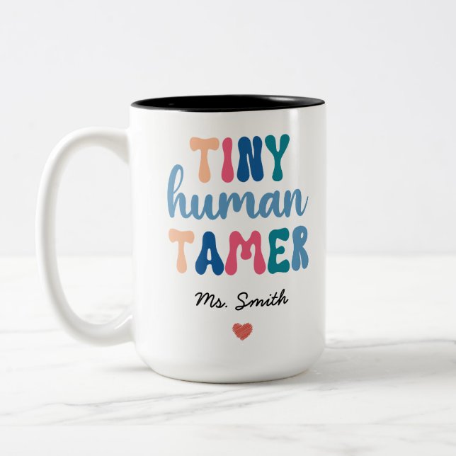 Tiny Human Tamer | Custom Teacher Name Two-Tone Coffee Mug (Left)