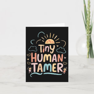 Tiny Human Tamer Kindergarten Teacher Cl Graphic Card