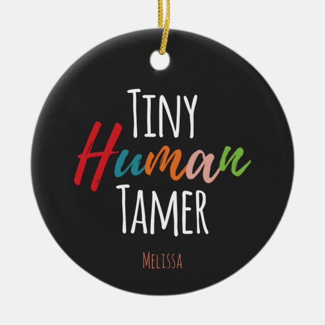Tiny Human Tamer Kindergarten Teacher Typography Ceramic Tree Decoration (Front)