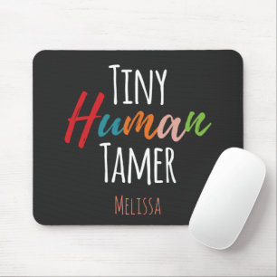 Tiny Human Tamer Kindergarten Teacher Typography Mouse Mat