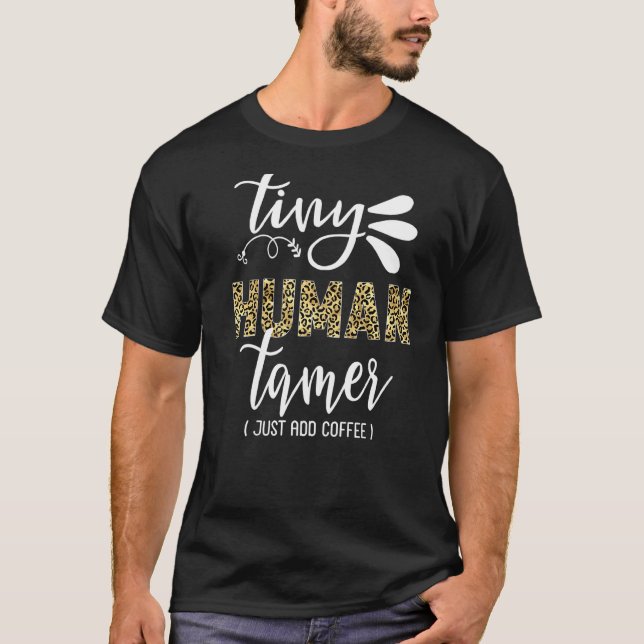 Tiny Human Tamer Leopard Print Childcare Worker Te T-Shirt (Front)