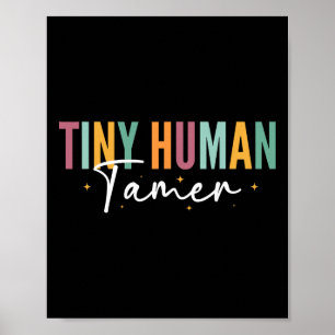 Tiny Human Tamer Preschool Childcare Educator Bysi Poster