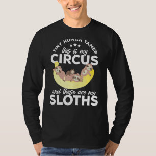 Tiny Human Tamer Teach This Is My Circus These Are T-Shirt