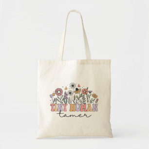 Tiny Human Tamer Teacher Wildflowers Tote Bag