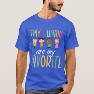 Tiny Humans Are My Favorite Backo School gift T-Shirt