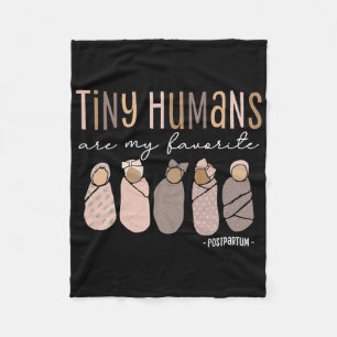 Tiny Humans Are My Favorite Postpartum Maternity N Fleece Blanket