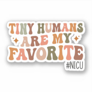 Tiny Humans Are My Favourite, NICU Nurse Gifts