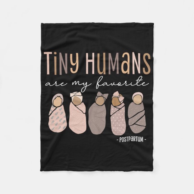 Tiny Humans Are My Favourite Postpartum Maternity  Fleece Blanket (Front)