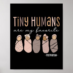 Tiny Humans Are My Favourite Postpartum Maternity Poster