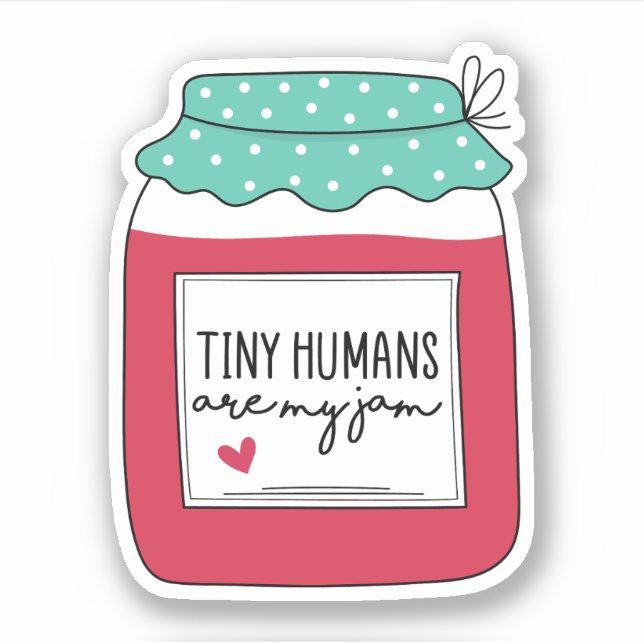Tiny Humans are my Jam, NICU Nurse, Baby Nurse (Front)