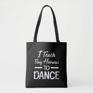 Tiny Humans Dance Teacher Dancing Instructor Tote Bag