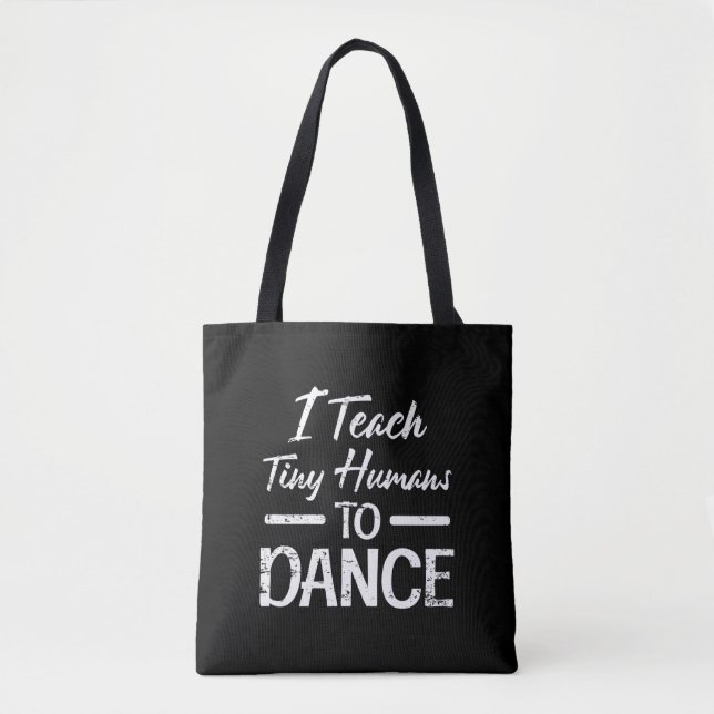 Tiny Humans Dance Teacher Dancing Instructor Tote Bag (Front)