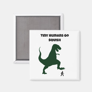 Tiny Humans Go Squish Funny Dinosaur Cartoon Magnet