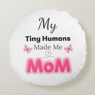 Tiny Humans Made Me Mom Modern Pink Design – Styli Round Cushion