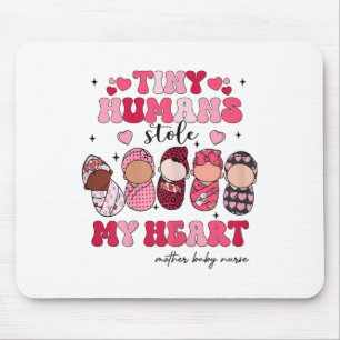 Tiny Humans Stole My Heart Mother Baby Nurse Valen Mouse Mat