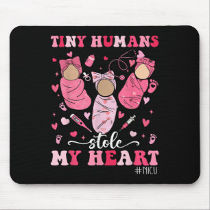 Tiny Humans Stole My Heart Nicu Nurse Happy Valent Mouse Mat