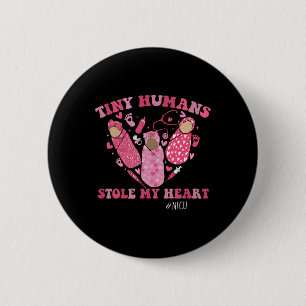 Tiny Humans Stole My Heart Nicu Nurse Valentine Gi 6 Cm Round Badge