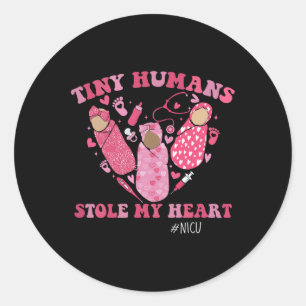 Tiny Humans Stole My Heart Nicu Nurse Valentine Gi Classic Round Sticker