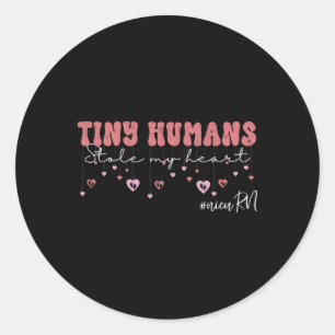 Tiny Humans Stole My Heart Nicu Valentine Neonatal Classic Round Sticker
