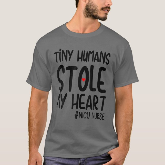 Tiny Humans Stole My Heart, Valentine's Day NICU N T-Shirt (Front)