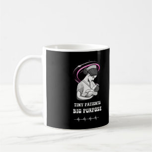 Tiny Patients, Big Purpose NICU Nurse  Coffee Mug