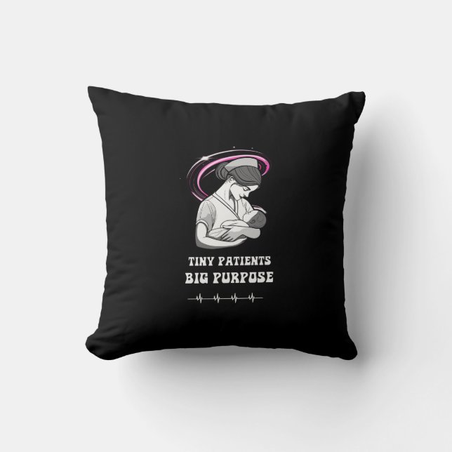 Tiny Patients, Big Purpose NICU Nurse  Cushion (Front)