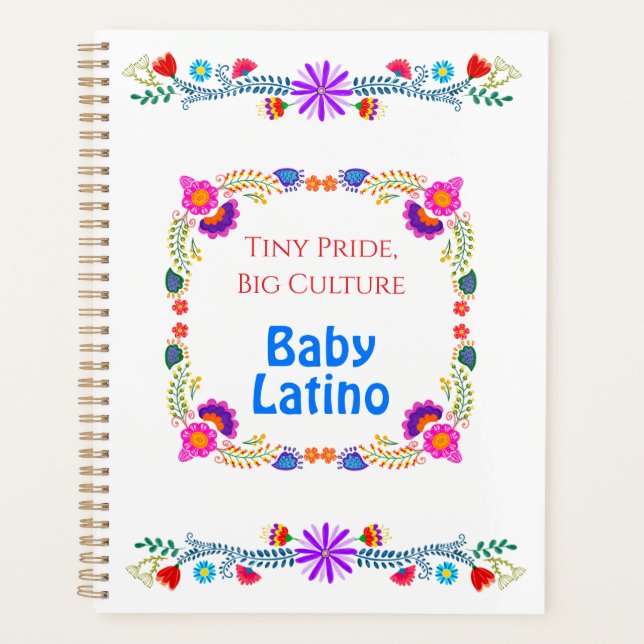 Tiny Pride, Big Culture – Proud to Be Latino Baby  Planner (Front)